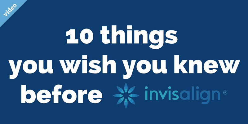 10 things you wish you knew before Invisalign
