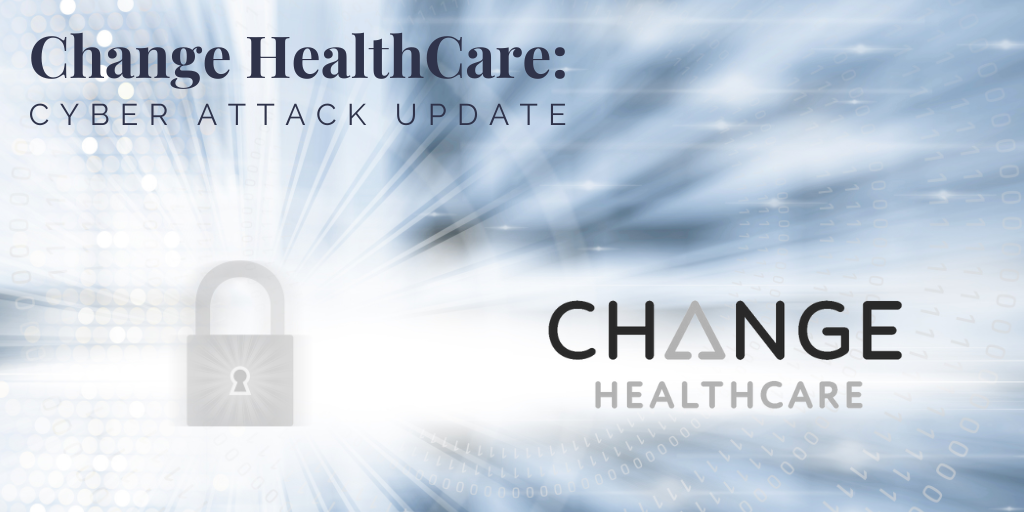 Graphic with the headline “Change HealthCare: Cyber Attack Update,” showing a translucent padlock over a digital background with the Change Healthcare logo.