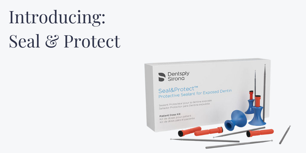 Product graphic featuring the text “Introducing: Seal & Protect” beside a Dentsply Sirona Seal&Protect™ kit, a protective sealant for exposed dentin.