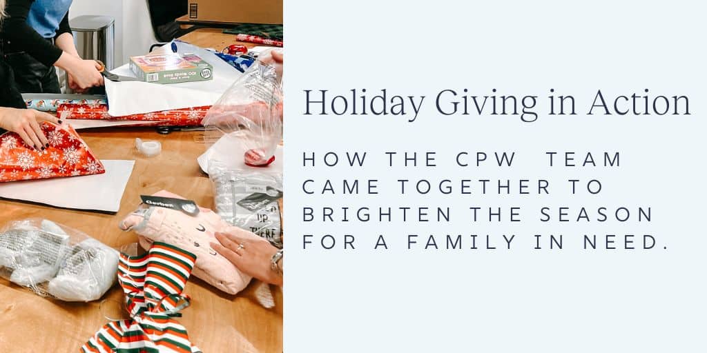 Holiday Giving in Action: How the CPW team came together to brighten the season for a family in need.