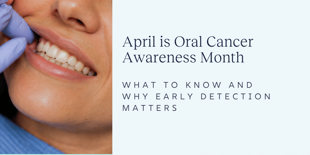 April is oral cancer awareness month.